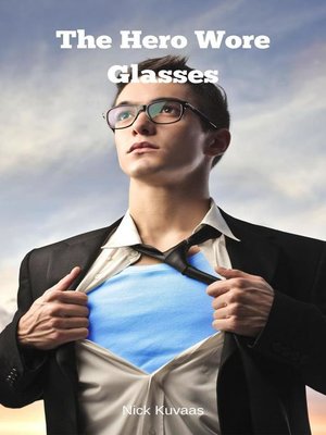 cover image of The Hero Wore Glasses